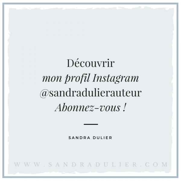 Découvrir mon profil sandradulierauteur sur Instagram abonnez vous