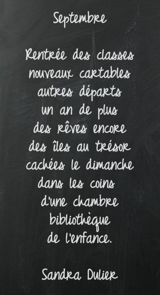 Rentrée des classes  nouveaux cartables  autres départs un an de plus des rêves encore des îles au trésor cachées le dimanche dans les coins d’une chambre bibliothèque de l'enfance. - Sandra Dulier - Septembre #citation #rentrée 