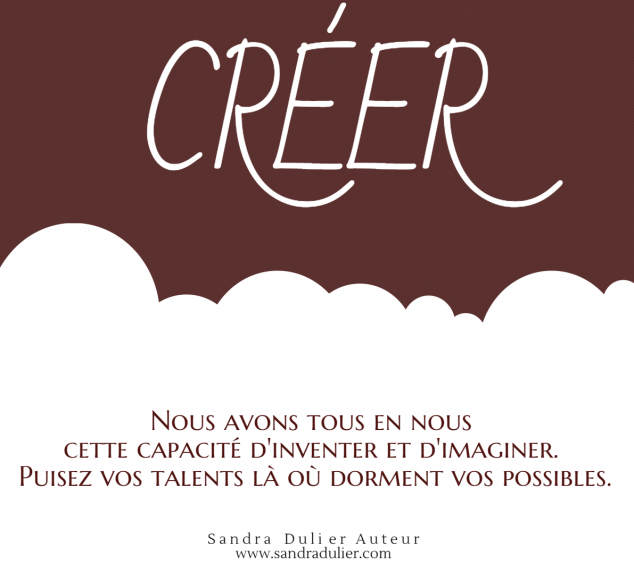 Créer inspiration citation Sandra Dulier